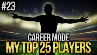 FIFA 15: Career Mode Countdown! Top 25 Players - #23 - THE BAD ONE?!