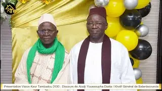 Vision Keur Tambadou 2030 ; Discours de Aladji Youssoupha Diatta / Khalif G&eacute;n&eacute;ral de Balantacounda