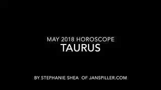 Taurus May 2018 Free Birthday Horoscope