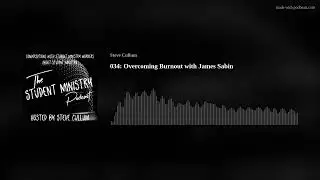 Overcoming Burnout with James Sabin | Episode 34