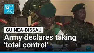 Guinea-Bissau military officers declare taking 'total control' of country &bull; FRANCE 24 English
