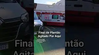 Final De Plant&atilde;o Agitado #samu192 #tiktok #tiktokvideo #ambulance #viral #tiktokviral