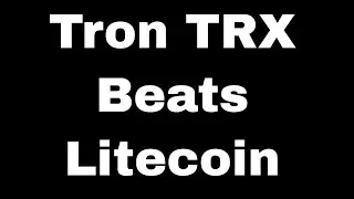 3 Reasons Tron Beats Litecoin - in the short term