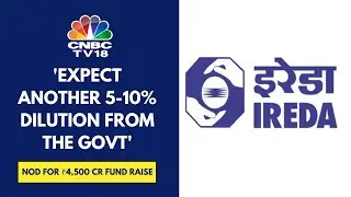 CRAR Will Cross 25% If ₹4,500 Cr Of Capital Is Raised: IREDA  | CNBC TV18