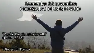 Diocesi di Trento - Giornata del Seminario, domenica 22 novembre 2020 - I seminaristi si raccontano