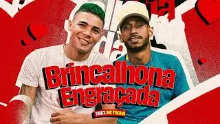Brincalhona e engra&ccedil;ada - Doido de Mandacaru ( Part. Mc Tocha )