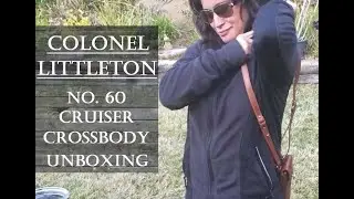 Col Littleton -  No 60 Cruiser Crossbody, Unboxing