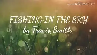 FISHING IN THE SKY LYRICS BY TRAVIS SMITH