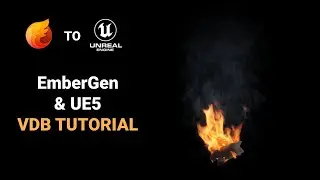 Import EmberGen VDBs into Unreal Engine 5 – Step-by-Step Guide