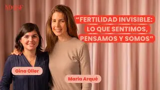 Ep 1. | “Fertilidad invisible: lo que sentimos, lo que pensamos, lo que somos” w/M. Arqué & G. Oller