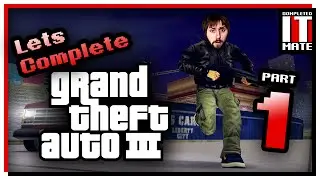 Let's Complete | GTA III - Part 1