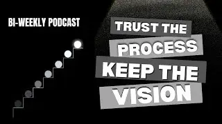 Keep the VISION, Trust the PROCESS | MDT Podcast
