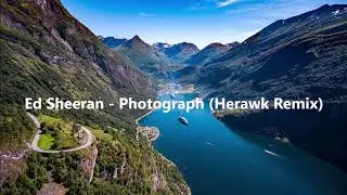 Ed Sheeran - Photograph (Herawk Remix)