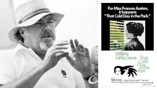 Il cinema di Robert Altman: #02 Quel freddo giorno nel parco (That Cold Day in the Park, 1969)