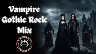 Vampire Gothic Rock Mix - After Dark Waves | Gothic Rock Compilation