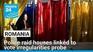 Romanian police raid houses linked to vote irregularities probe, prosecutors&nbsp;say &bull; FRANCE 24