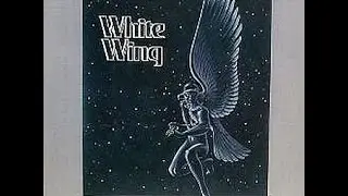 White Wing - White Wing 1975 FULL VINYL ALBUM