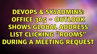 Office 365 - Outlook shows Global Address List clicking 