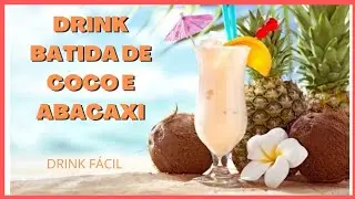 COMO FAZER BATIDA DE COCO E ABACAXI -  MELHOR RECEITA (drink f&aacute;cil)