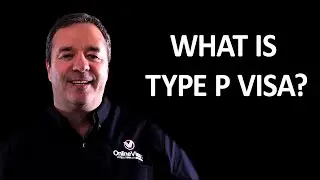 What is a P Visa? How can I get a P Visa?