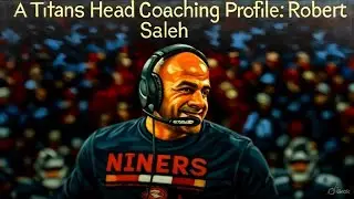 A Titans Head Coaching Profile: Robert Saleh