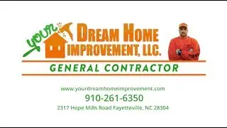 Your Dream Home Improvement, LLC | Fayetteville, NC