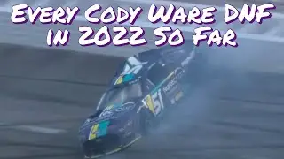 Every Cody Ware DNF in 2022 in NASCAR so far