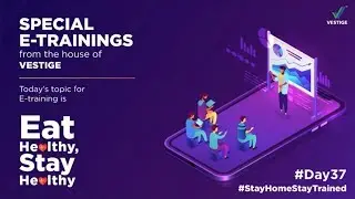Day #37 Product E-training - Eat Healthy Stay Healthy | #StayHomeStayTrained