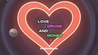 Love Drugs And Money(by JaikeMusic)