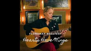 Floramay Holliday - Hearts Have Wings (Official Music Video)