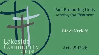 Paul Promoting Unity Among the Brethren - Steve Kreloff