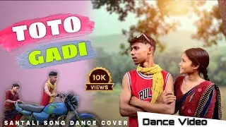 TOTO GADI🛺// New Santali video 2025🌺// Santali New Dance Cover// Damce Video 2025