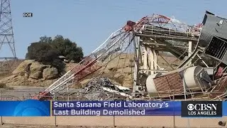 Santa Susana Field Laboratory&rsquo;s Last Building In Simi Valley Demolished