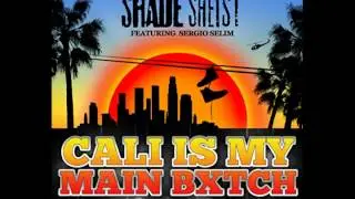 Shade Sheist - Cali Is My Main Bitch