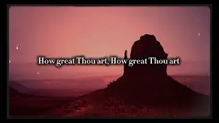 How Great Thou Art ✝️ | Carrie Underwood 🎶 | Lyric Display Video 📜 by Angel Thompson Music