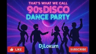 90’s Megamix - 90's Dance Hits - 90's Disco - 90's mix - That’s What We Call 90’s Disco Dance Party