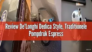 Avis sur la De'Longhi Dedica Style EC685.R Stainless Steel Pump Coffee Machine for Ground Coffee or