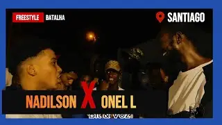 NADILSON PATRONATO vs ONEL LENDARIO| FREESTYLE | BATALHA DE RIMA| SANTIAGO