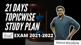21 Days TopicWise Study Plan to crack FSSAI Exam 2021-2022 || Nishant eAcademy