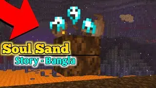 Minecraft Soul Sand Story | Bangla Explained | Minecraft Mystery Video | Part 2 