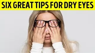 ✅ Dry eyes || dry eyes treatment || six great tips for dry eyes