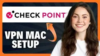 How to Set Up Check Point VPN on Mac in 2026