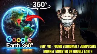 VR 360&deg;  - Found Zoonomaly Jumpscare Monkey Monster on Google Earth!