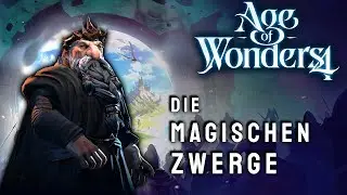 Aufstieg der Zaubererzwerge | Age of Wonders 4 | Deutsch / Preview