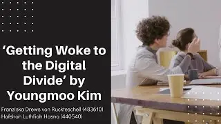 2021 Digital Governance Video Summary :&lsquo;Getting Woke to the Digital Divide&rsquo; Franziska & Hafshah