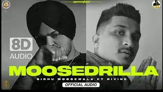 MOOSEDRILLA (8D Audio) SIDHU MOOSE WALA | DIVINE | THE KIDD | MOOSETAPE