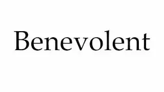 How to Pronounce Benevolent