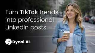 Turn TikTok Videos into High Value LinkedIn Native Posts | Dynal.AI Tutorial