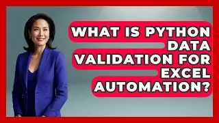What Is Python Data Validation For Excel Automation? - Python Code School
