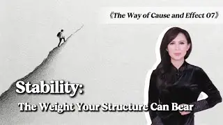 The Way of Cause and Effect 07 | Stability: How Far Can Your Destiny Take You?因缘之道07 | 德：命的稳度